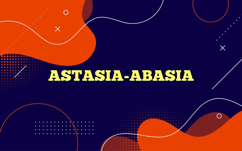 ASTASIA-ABASIA