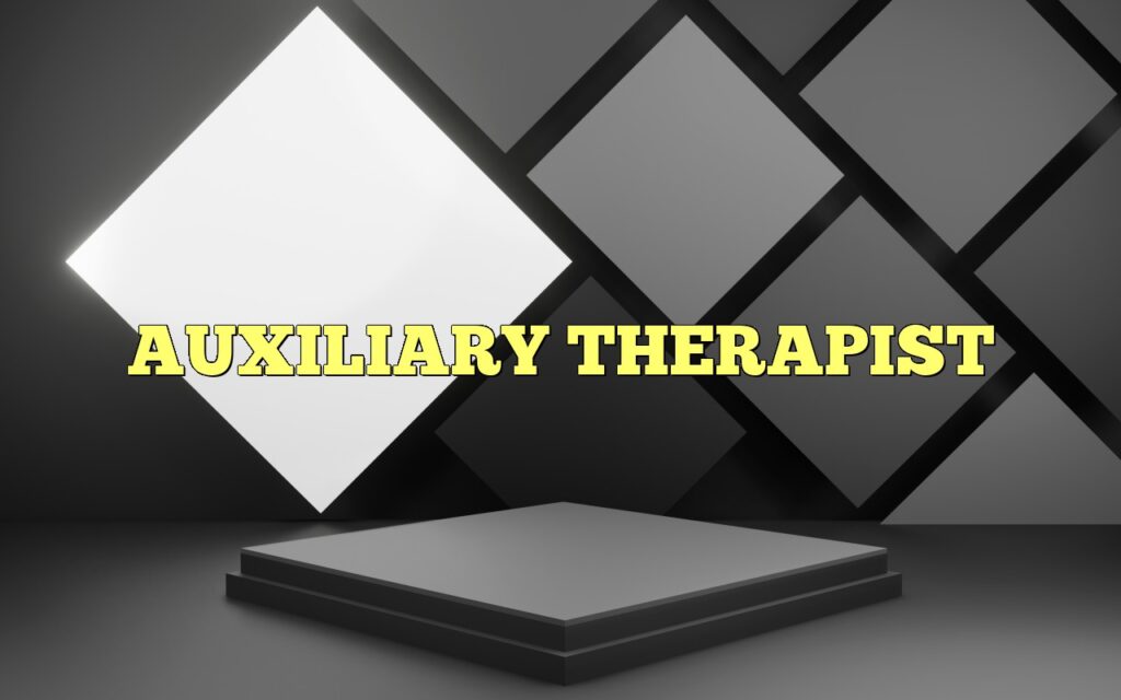 AUXILIARY THERAPIST