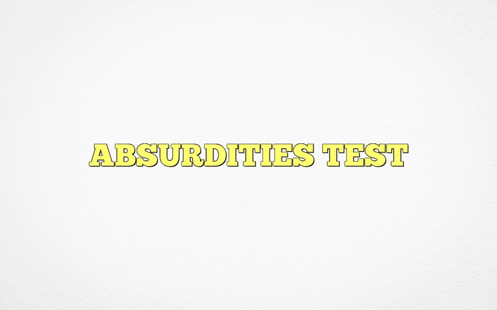 ABSURDITIES TEST
