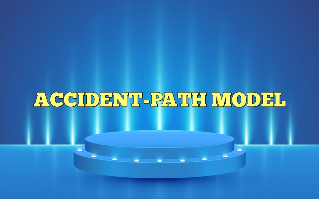 ACCIDENT-PATH MODEL