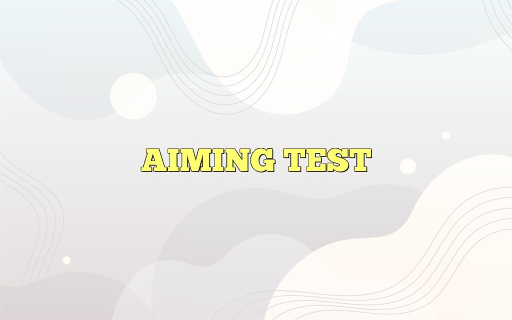 AIMING TEST