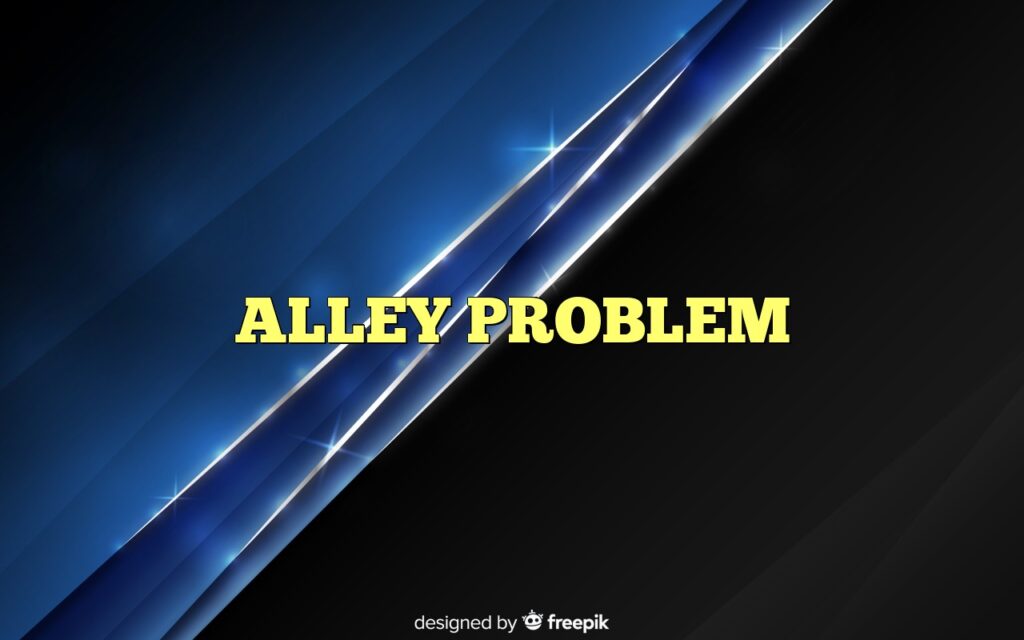 ALLEY PROBLEM