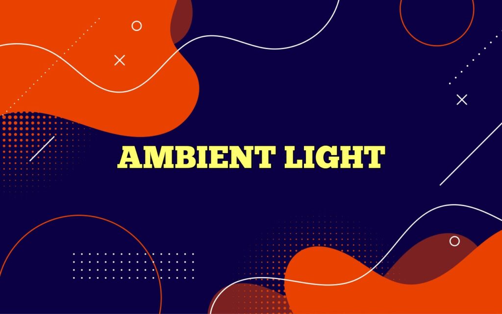AMBIENT LIGHT