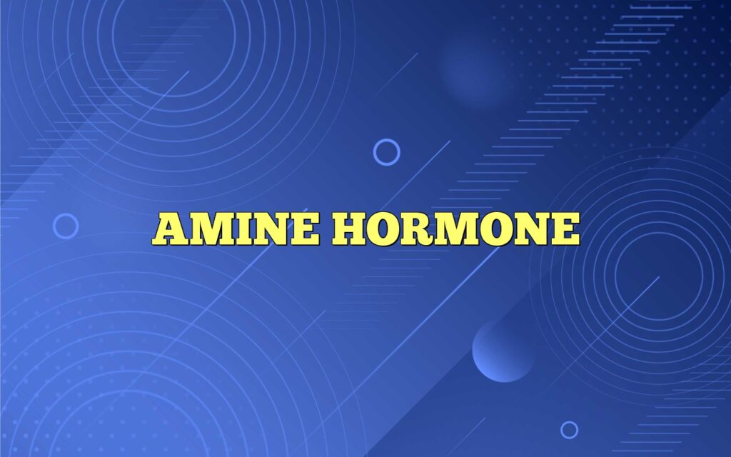AMINE HORMONE