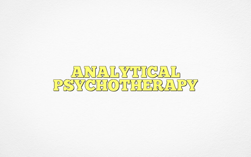 ANALYTICAL PSYCHOTHERAPY