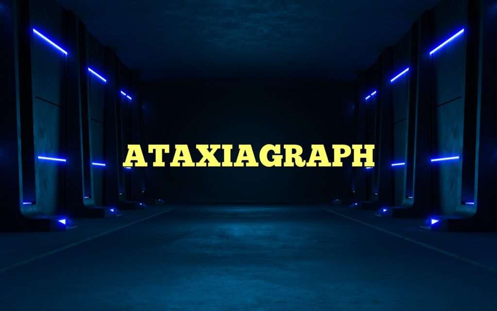 ATAXIAGRAPH