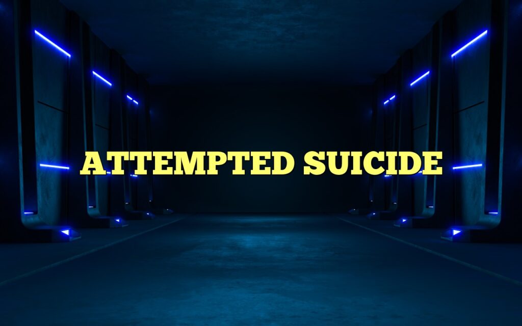 ATTEMPTED SUICIDE