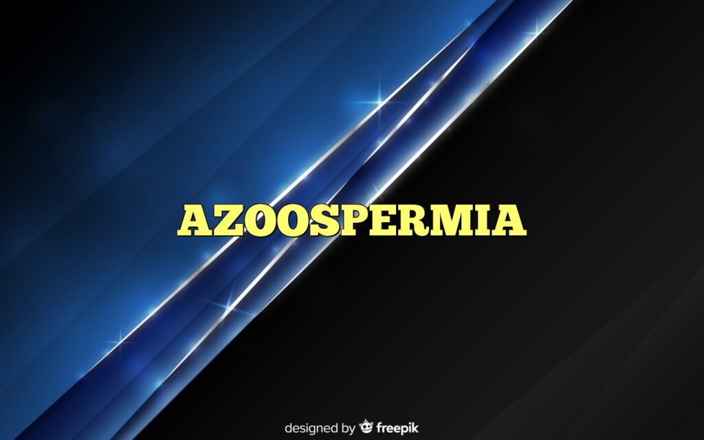 AZOOSPERMIA