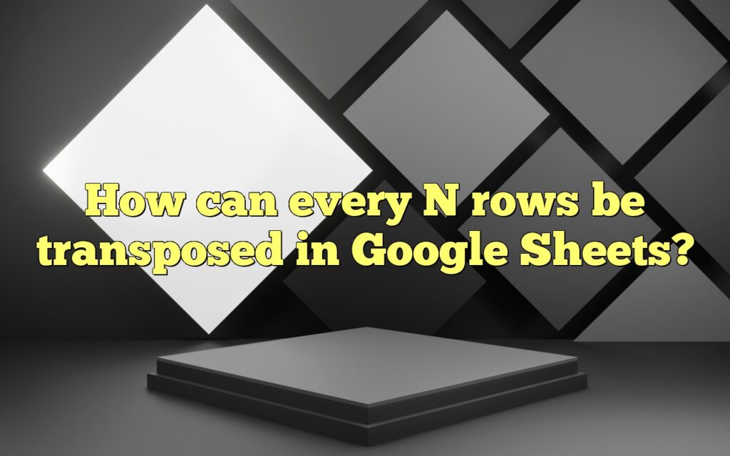 How can every N rows be transposed in Google Sheets?