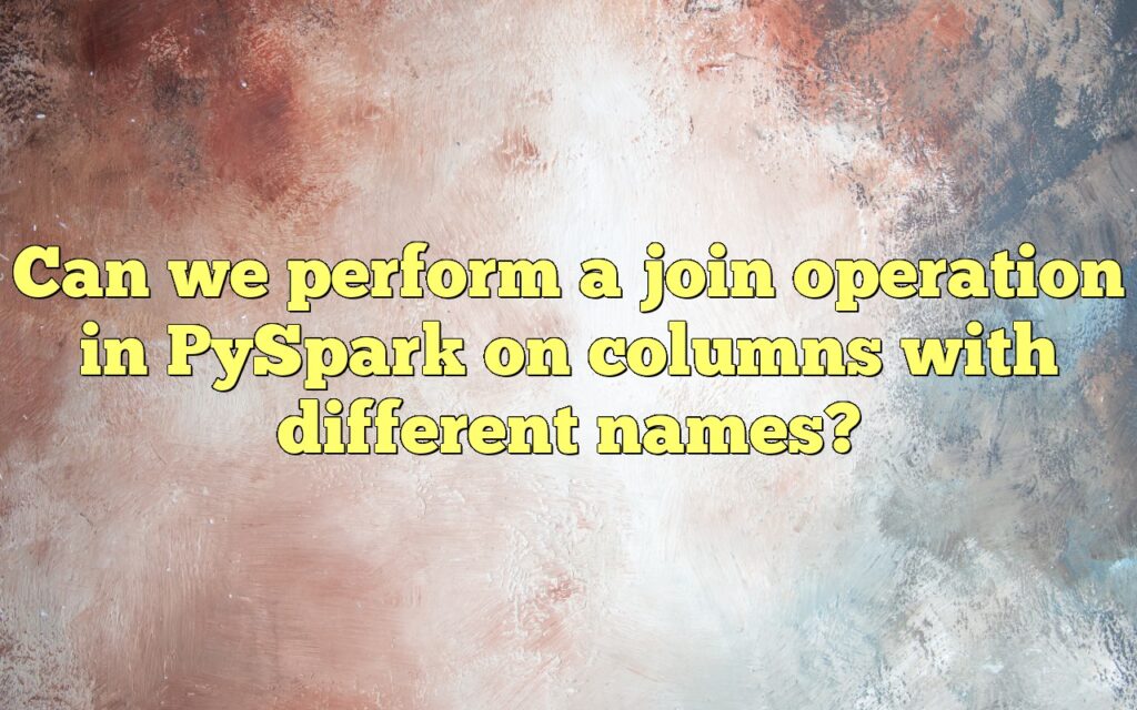 Can we perform a join operation in PySpark on columns with different names?