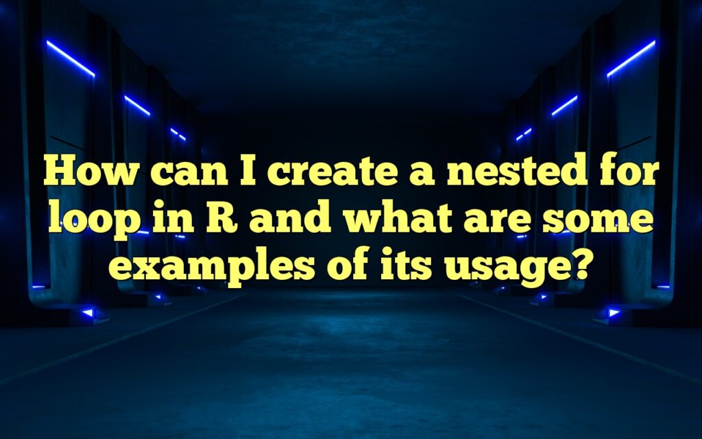 How Can I Create A Nested For Loop In R And What Are Some Examples Of ...