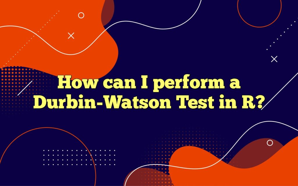 How can I perform a Durbin-Watson Test in R?