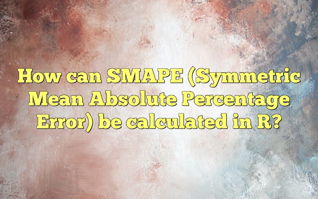How can SMAPE (Symmetric Mean Absolute Percentage Error) be calculated in R?