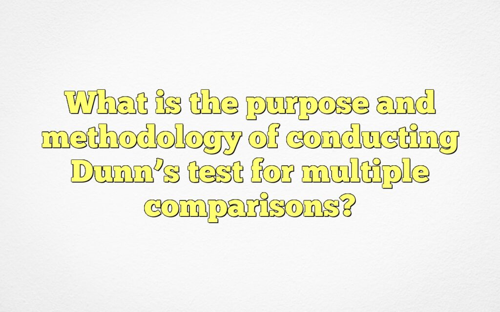 What is the purpose and methodology of conducting Dunn’s test for multiple comparisons?
