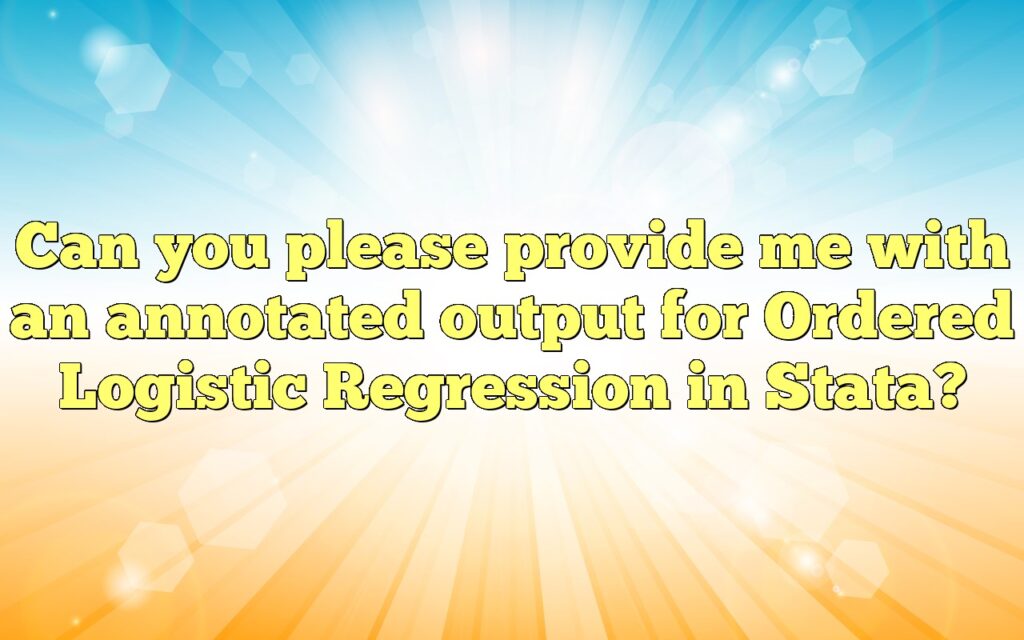 Can you please provide me with an annotated output for Ordered Logistic Regression in Stata?