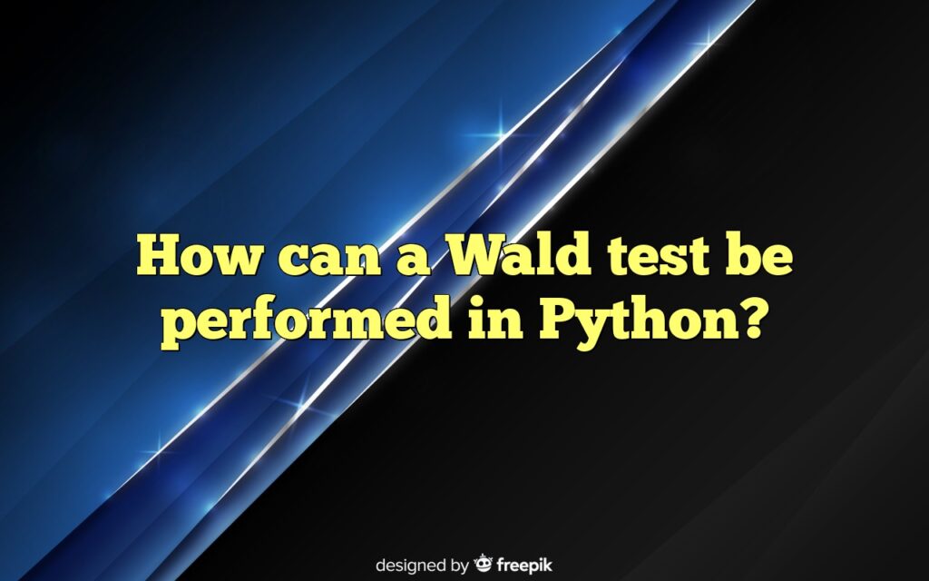 How can a Wald test be performed in Python?
