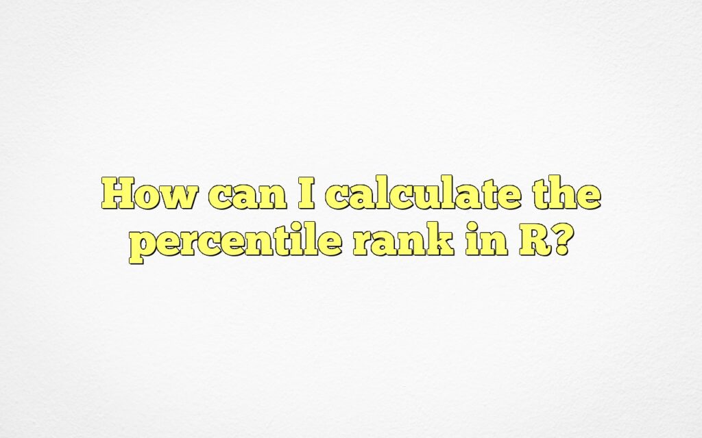 How can I calculate the percentile rank in R?