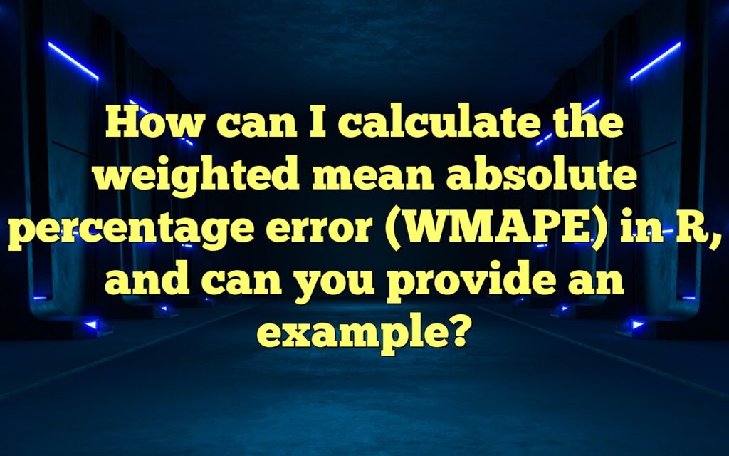 How can I calculate the weighted mean absolute percentage error (WMAPE) in R, and can you provide an example?