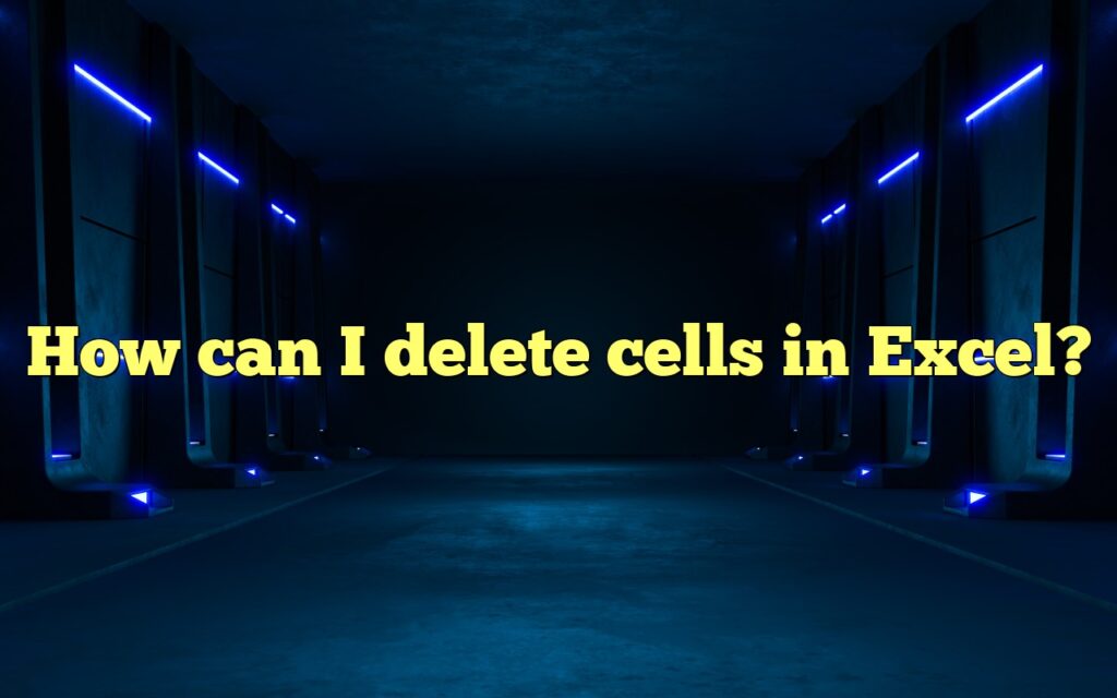 How can I delete cells in Excel?