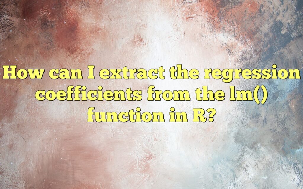 How can I extract the regression coefficients from the lm() function in R?