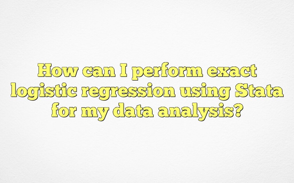 How can I perform exact logistic regression using Stata for my data analysis?