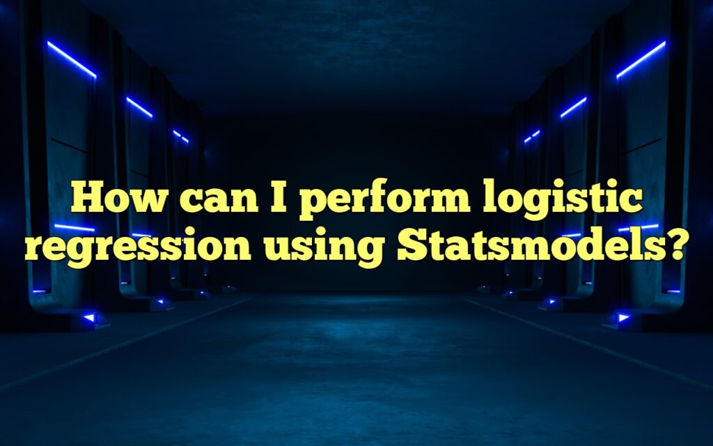 How can I perform logistic regression using Statsmodels?
