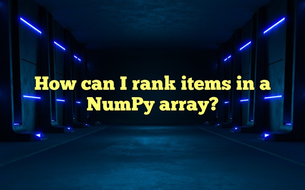 How can I rank items in a NumPy array?