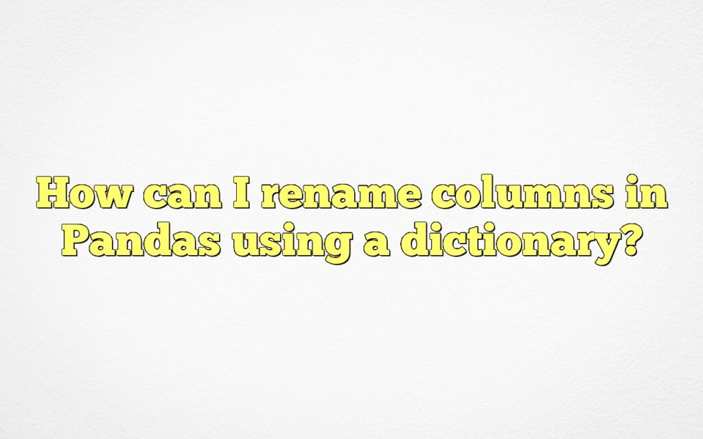 How can I rename columns in Pandas using a dictionary?