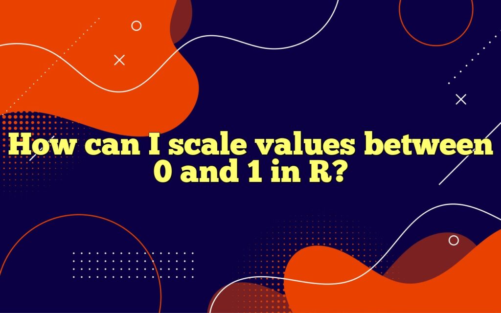 How can I scale values between 0 and 1 in R?