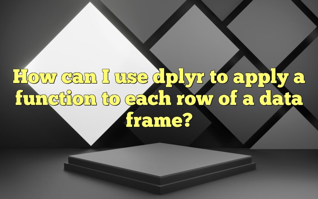 How can I use dplyr to apply a function to each row of a data frame?