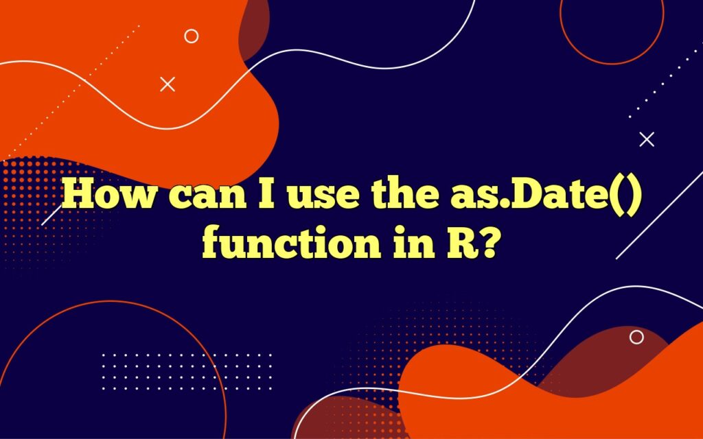 How can I use the as.Date() function in R?