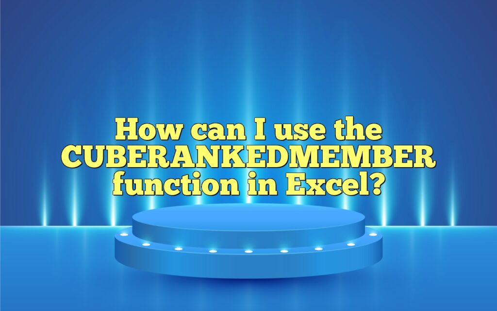 How can I use the CUBERANKEDMEMBER function in Excel?