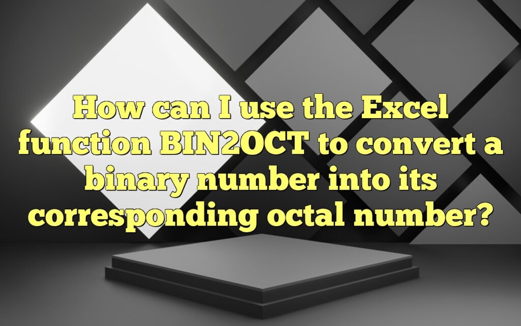 How can I use the Excel function BIN2OCT to convert a binary number into its corresponding octal number?