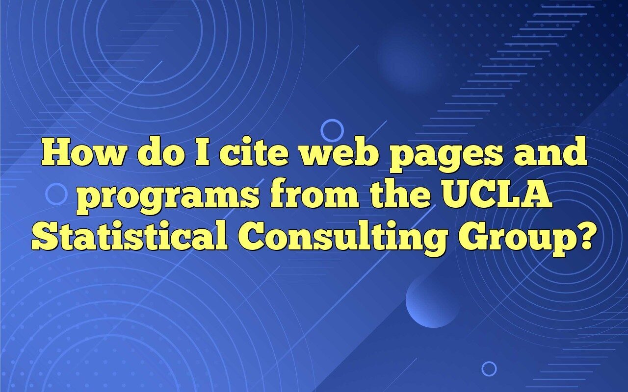 How Do I Cite Web Pages And Programs From The UCLA Statistical ...