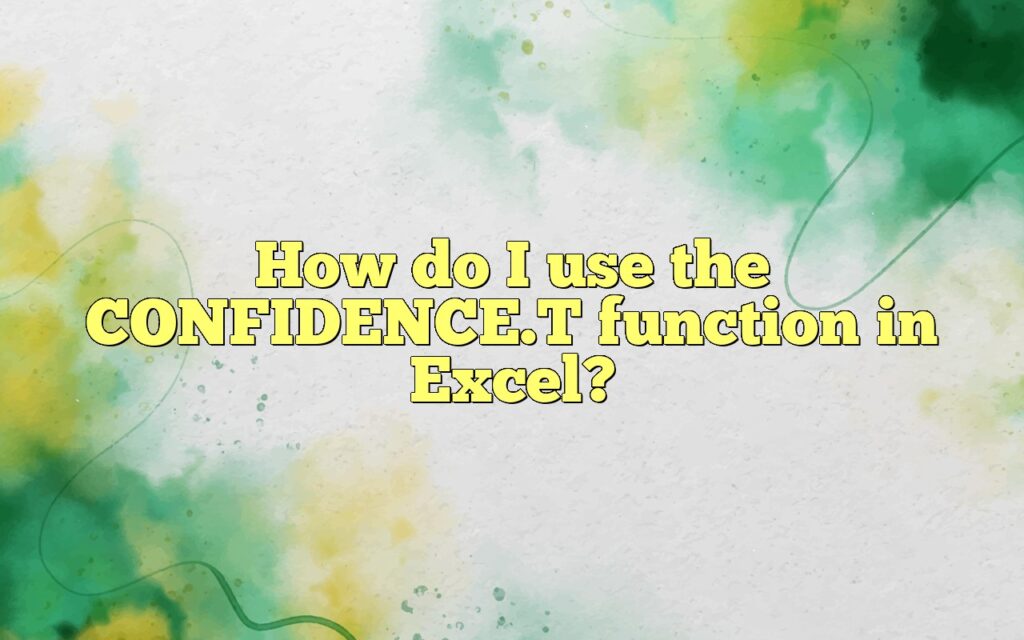 How do I use the CONFIDENCE.T function in Excel?