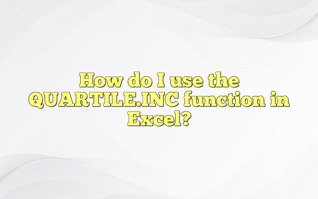 How do I use the QUARTILE.INC function in Excel?