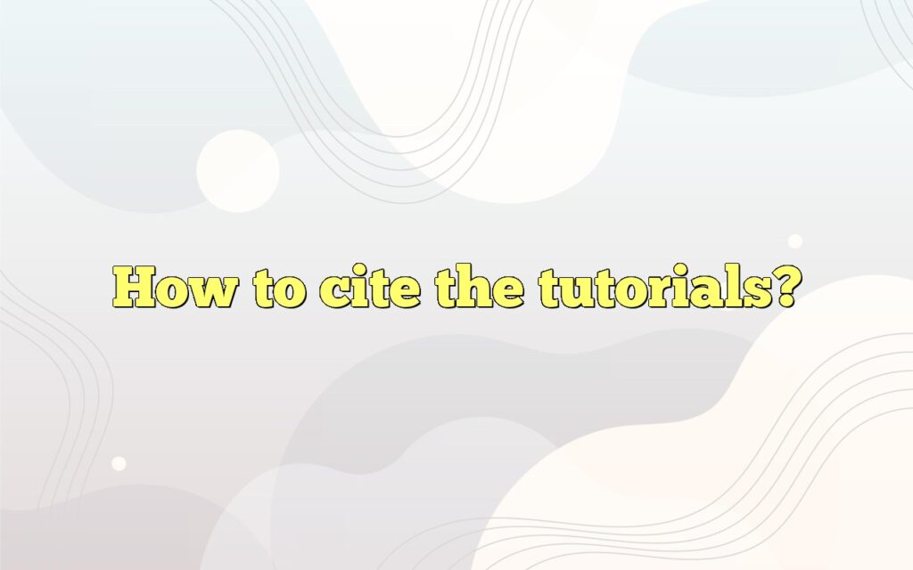 How to cite the tutorials?