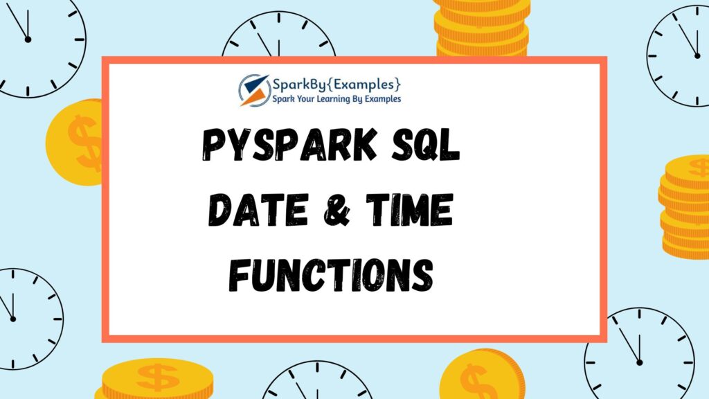 What are the available date and timestamp functions in PySpark SQL? 2