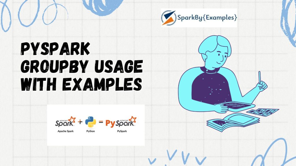 How can I use GroupBy in PySpark? Can you provide an example? 2