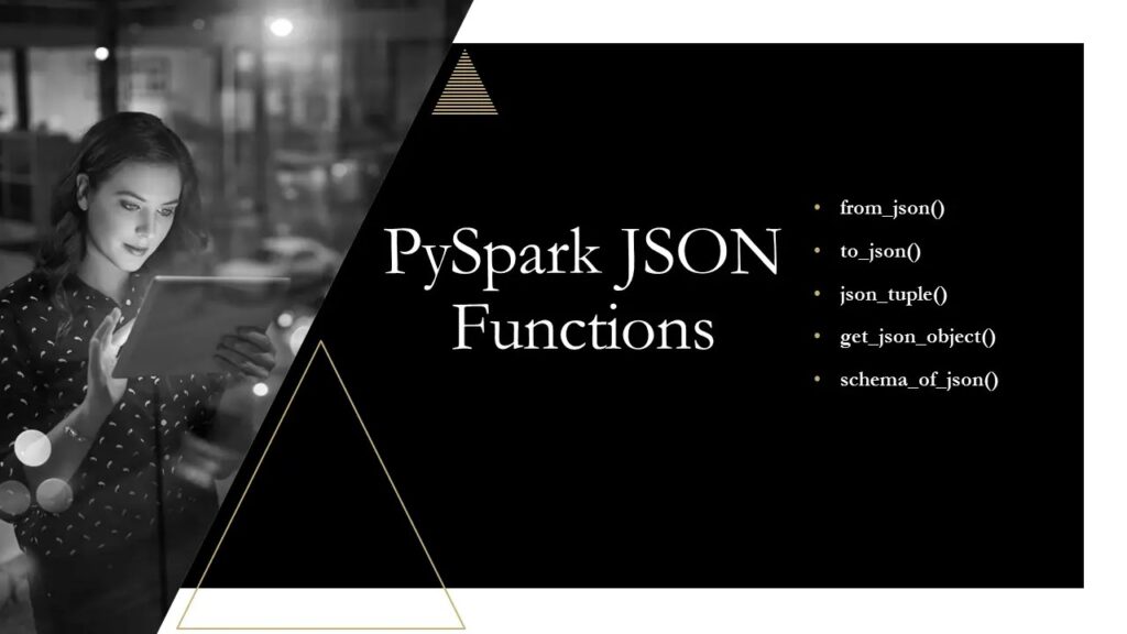 How can PySpark’s JSON functions be used, and what are some examples of their usage? 2