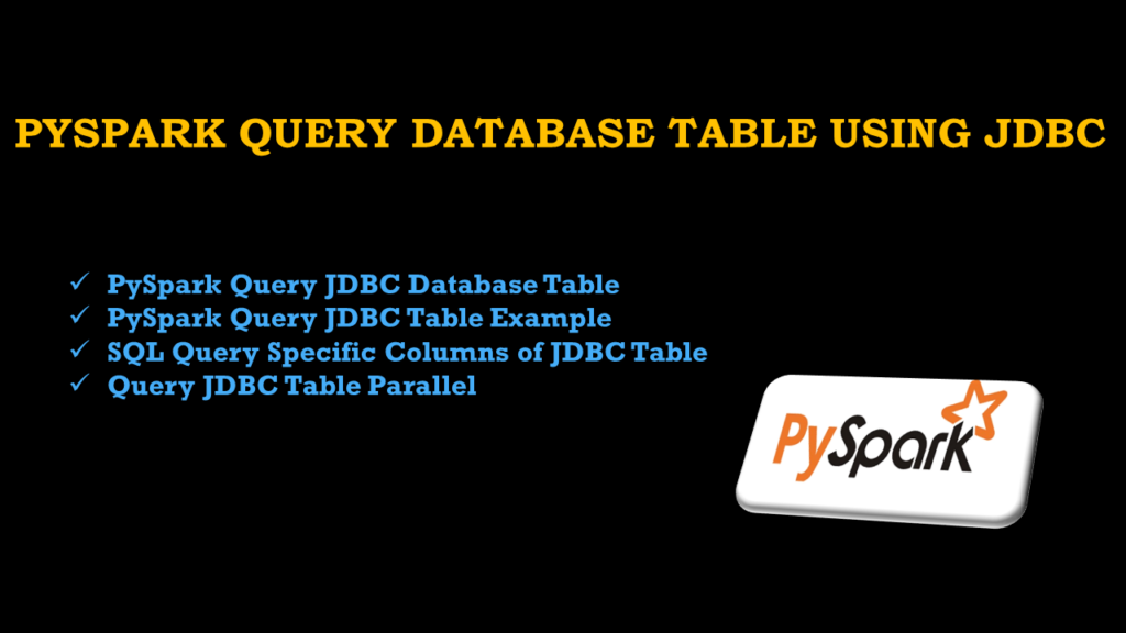 How can I query a database table using JDBC in PySpark? 2