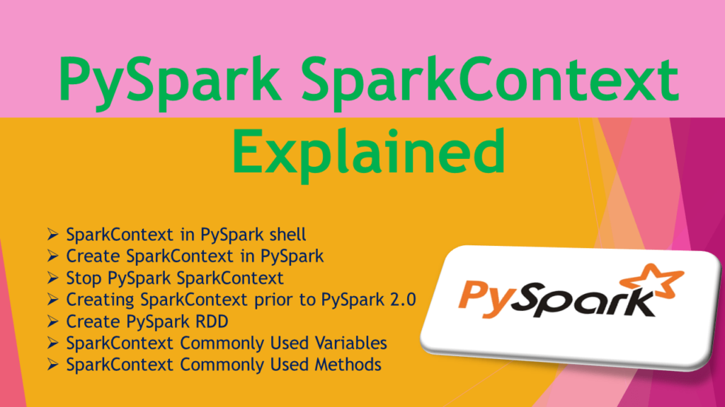 “What is the role and purpose of SparkContext in PySpark? 2