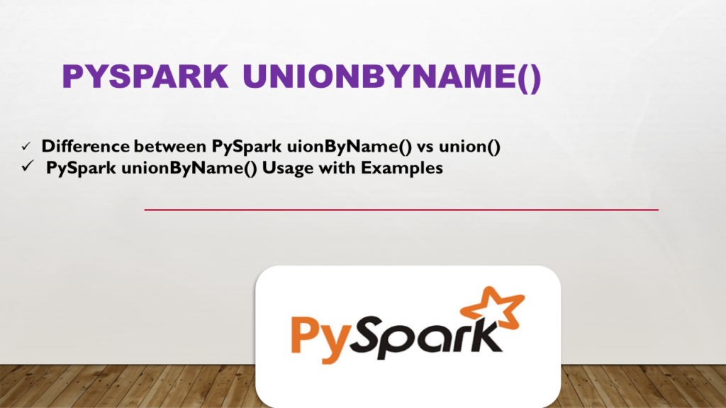 How can I use the unionByName() function in PySpark to combine two datasets while preserving the column names? 2