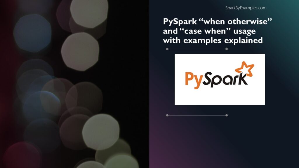 How can I use the PySpark “when otherwise” function to mimic SQL’s “case when” statement in my data analysis? 2