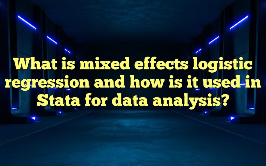What is mixed effects logistic regression and how is it used in Stata for data analysis?