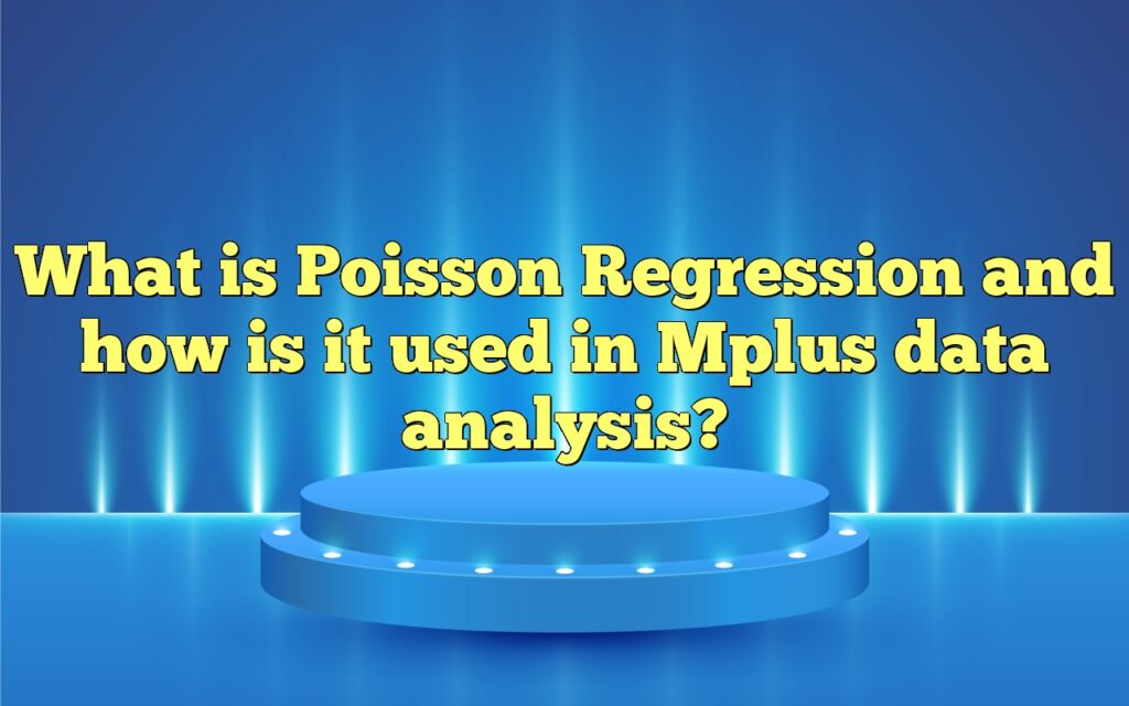 What is Poisson Regression and how is it used in Mplus data analysis?