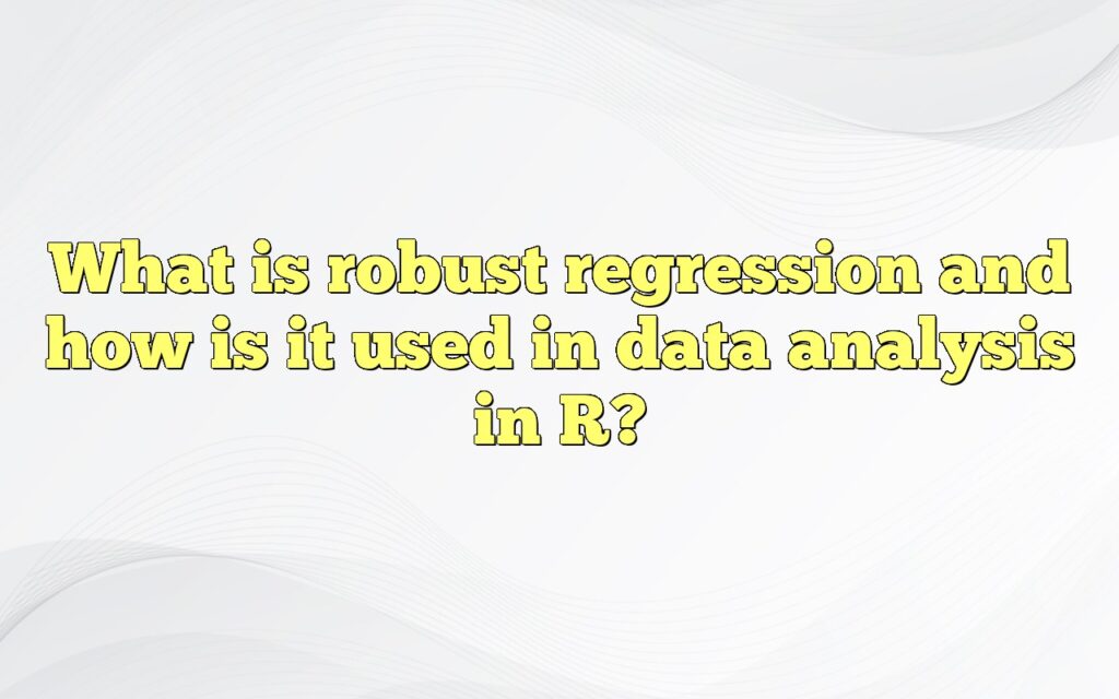 What is robust regression and how is it used in data analysis in R?