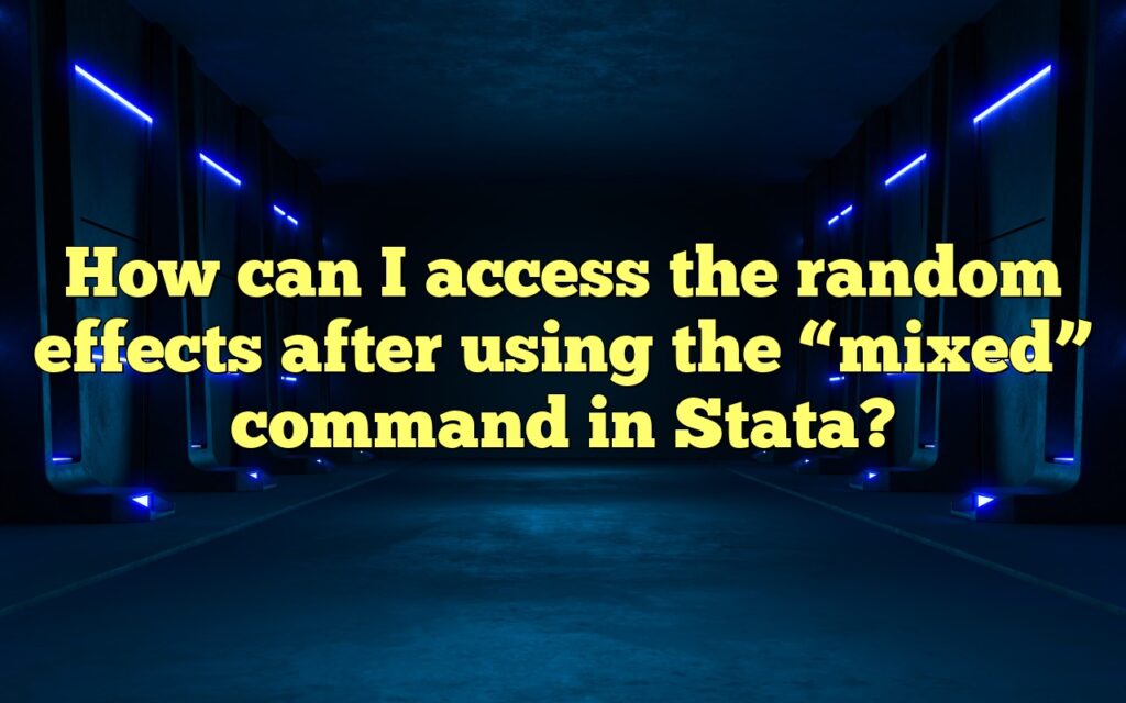 How can I access the random effects after using the “mixed” command in Stata?