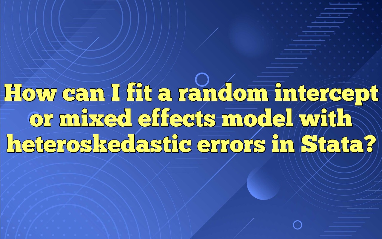 How Can I Fit A Random Intercept Or Mixed Effects Model With