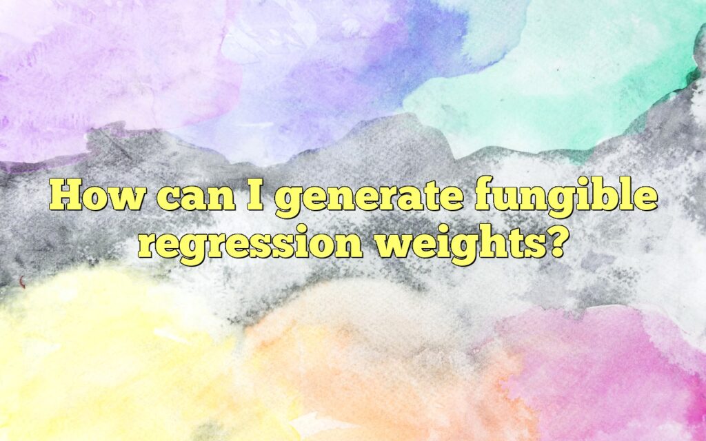How can I generate fungible regression weights?